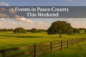 Events in Pasco County This Weekend: Mar 6-Mar 8, 2026