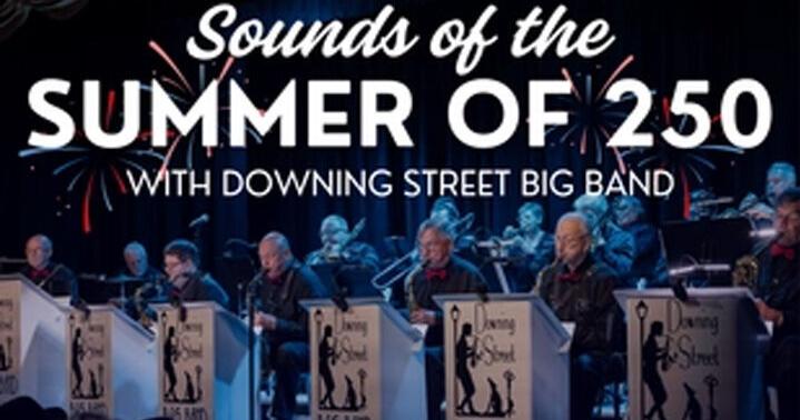 Downing Street Big Band Brings Patriotic 'Sounds of Summer of 250' to Inverness Valerie Theatre